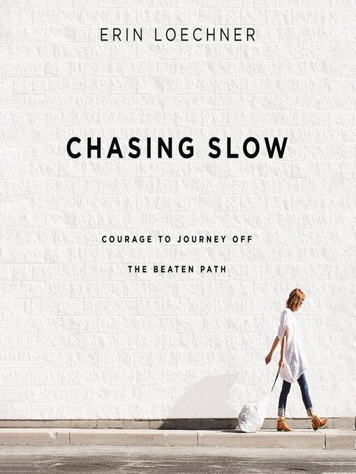 Title details for Chasing Slow by Erin Loechner - Available